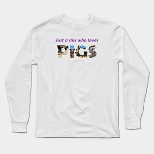 Just A Girl Who Loves Pigs - wildlife oil painting wordart Long Sleeve T-Shirt